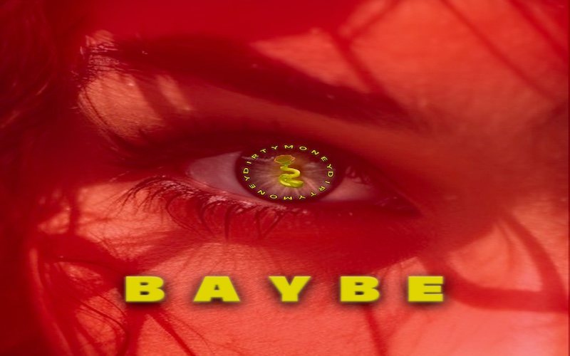 DIRTYMONЄY FUORI CON IL NUOVO SINGOLO “BAYBE”