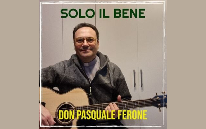 Don Pasquale Ferone presenta “Solo il Bene”: una canzone che invita a fidarsi dell’oggi